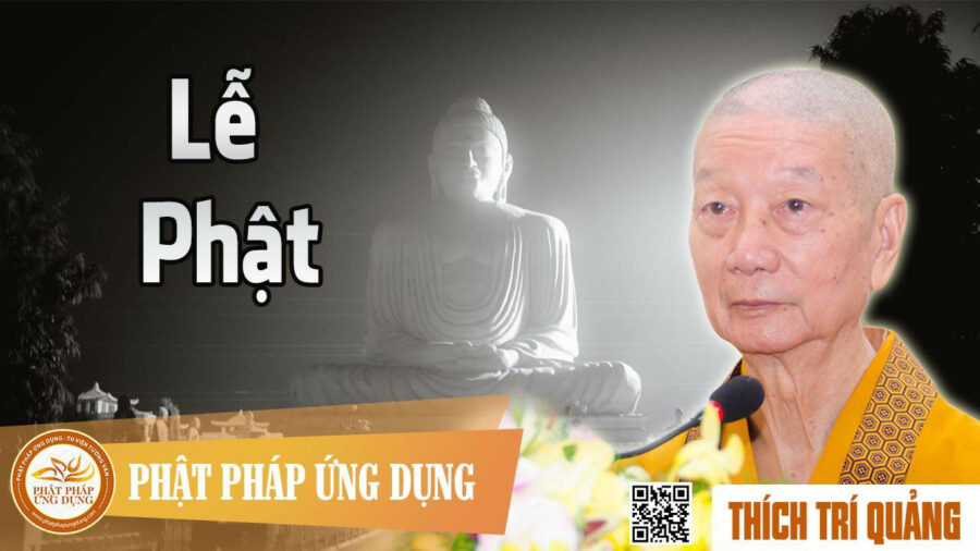 Thuyết Giảng Lễ Phật – Thích Trí Quảng