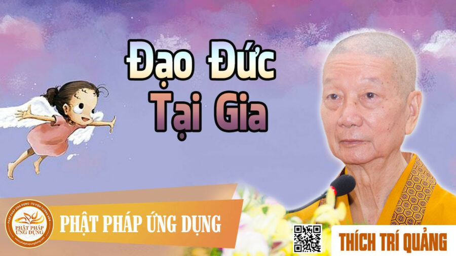 Thuyết Pháp Đạo Đức Tại Gia– Thích Trí Quảng