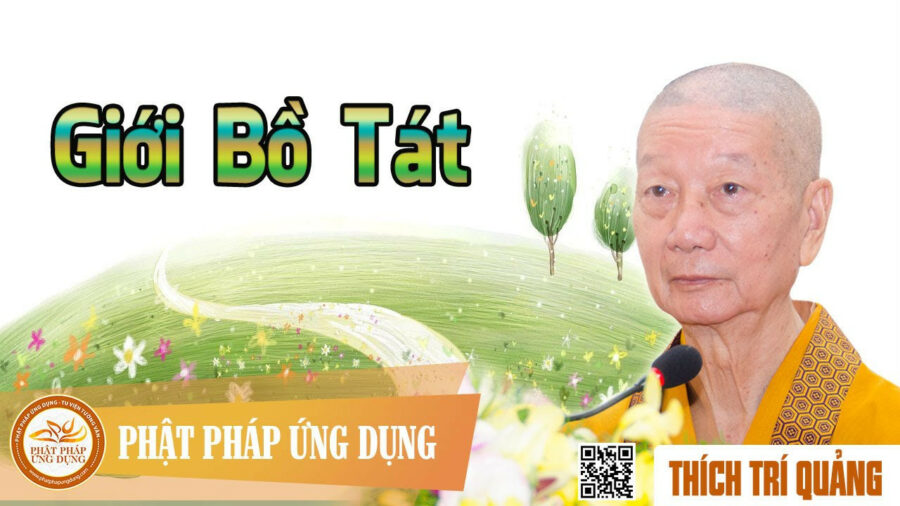 Thuyết Pháp Giới Bồ Tát  – Thích Trí Quảng