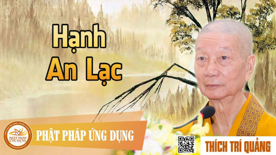 Thuyết Pháp Hạnh An Lạc – Thích Trí Quảng