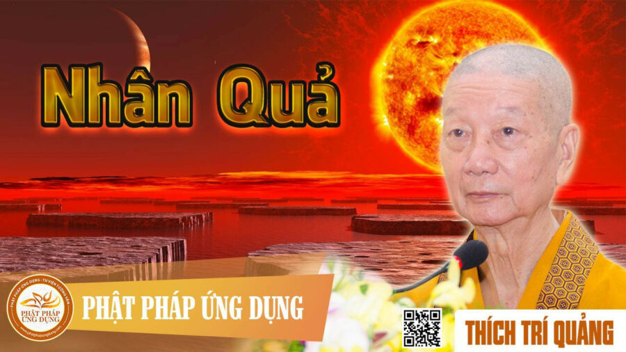 Thuyết Pháp Nhân Quả – Thích Trí Quảng