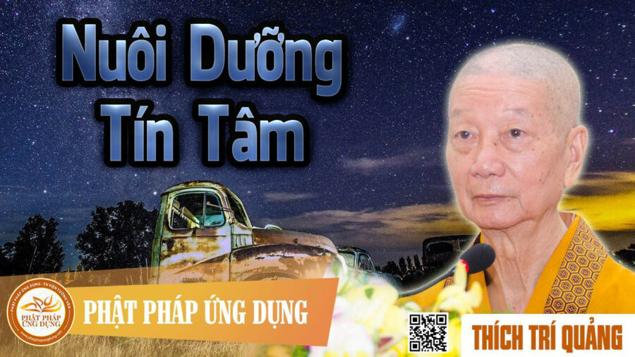 Thuyết Pháp Nuôi Dưỡng Tín Tâm – Thích Trí Quảng