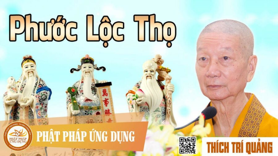Thuyết Pháp Phước Lộc Thọ – Thích Trí Quảng