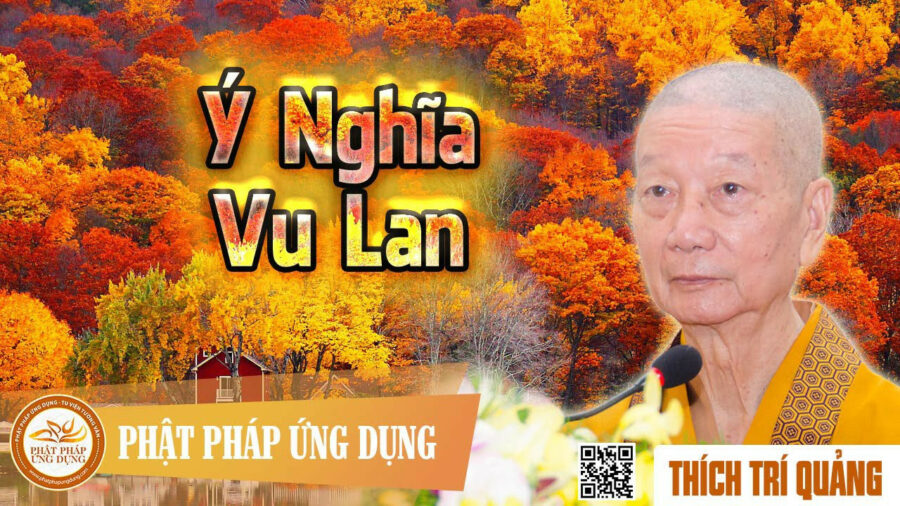 Thuyết Pháp Ý Nghĩa Vu Lan – Thích Trí Quảng