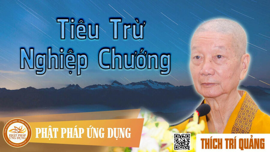 Tiêu Trừ Nghiệp Chướng – Thích Trí Quảng