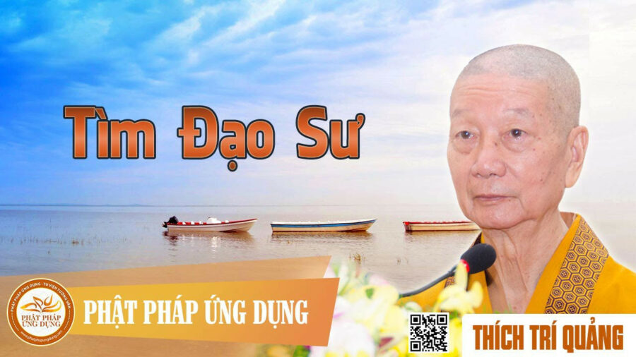 Tìm Đạo Sư – Thích Trí Quảng