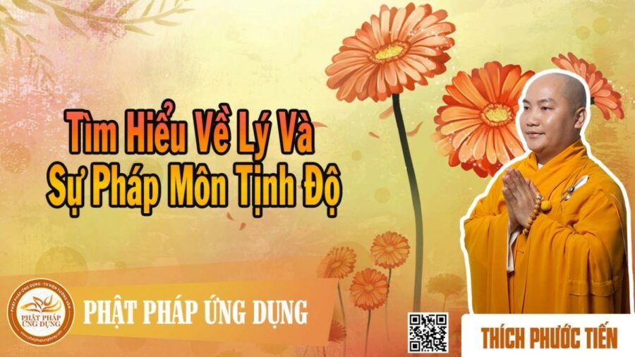 Tìm Hiểu Về Lý Và Sự Pháp Môn Tịnh Độ – Thích Phước Tiến