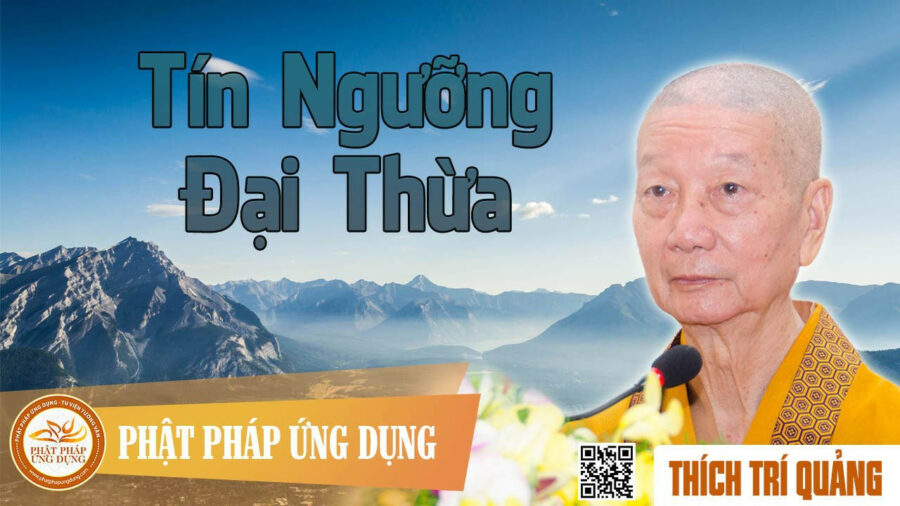 Tín Ngưỡng Đại Thừa – Thích Trí Quảng