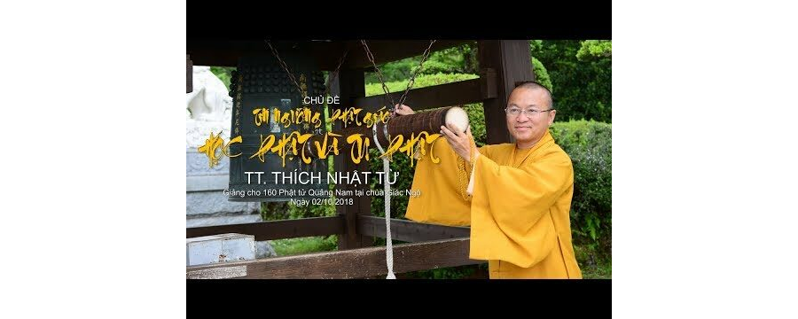Tín Ngưỡng Phật Giáo – Học Phật Và Tu Phật – Thích Nhật Từ