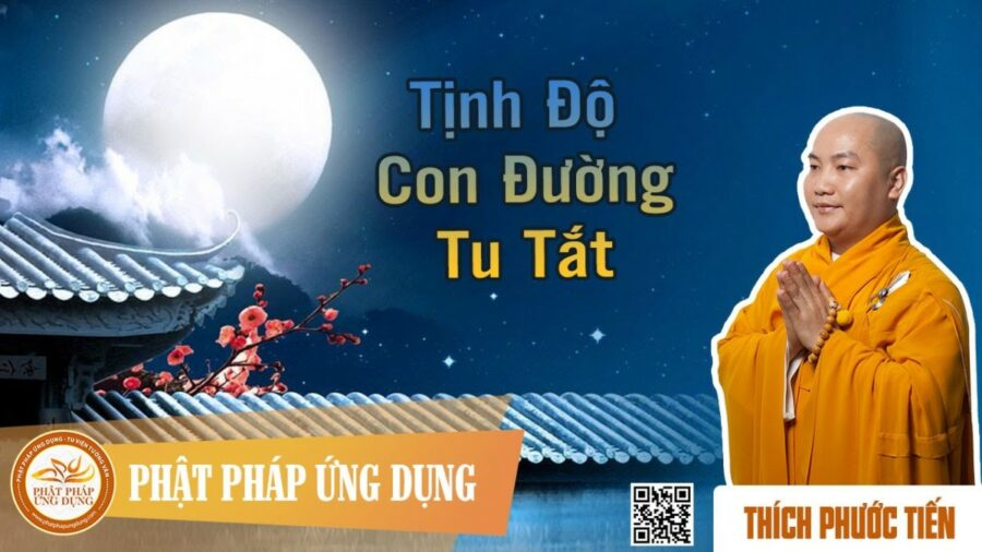 Tịnh Độ Con Đường Tu Tắt – thầy Thích Phước Tiến