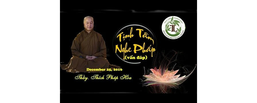 Tịnh Tâm Nghe Pháp (vấn đáp) – Đại Đức Thích Pháp Hòa