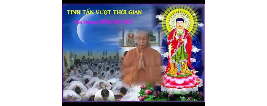 Tinh Tấn Vượt Thời Gian – Thích Giác Hóa