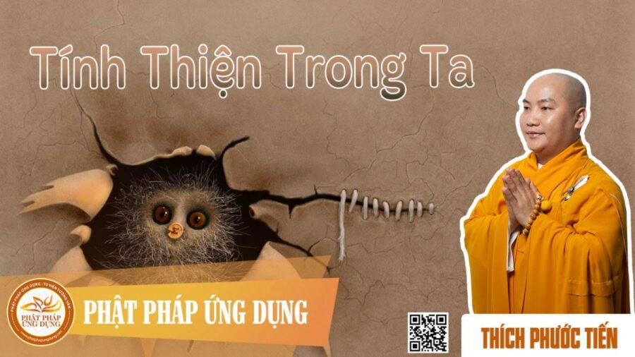 Tính Thiện Trong Ta – Thầy Thích Phước Tiến