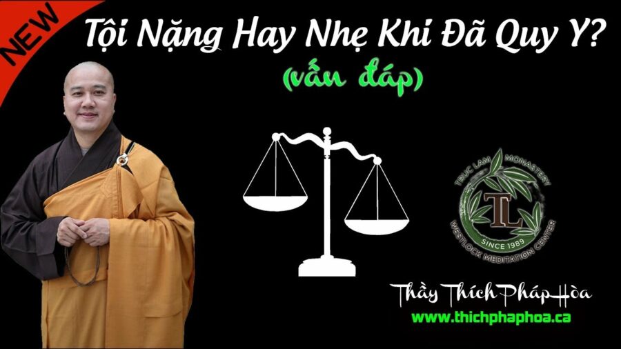 Tội Nặng Hay Nhẹ Khi Đã Quy Y? - ĐĐ. Thích Pháp Hòa