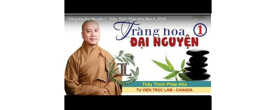 Tràng Hoa Đại Nguyện 1 – Đại Đức Thích Pháp Hòa