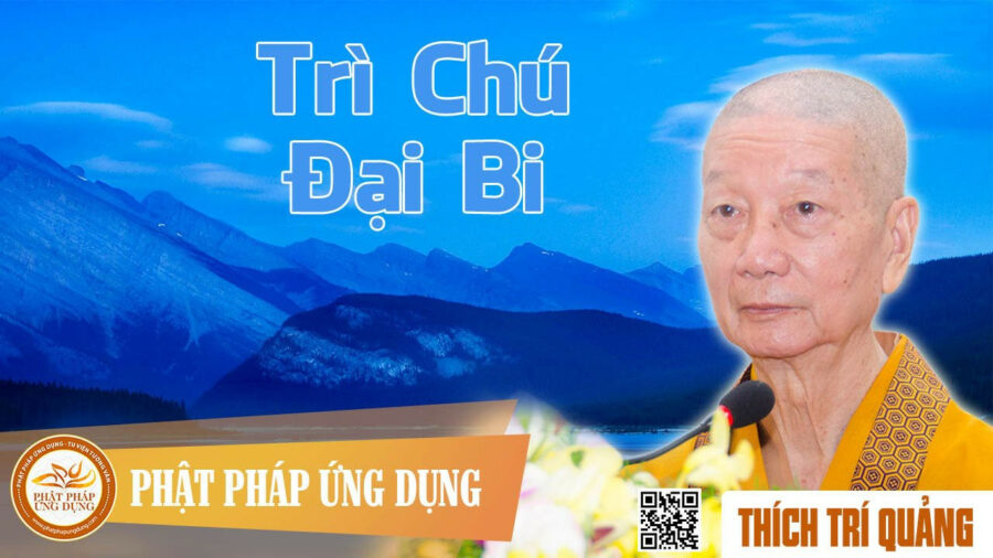 Trì Chú Đại Bi – Thích Trí Quảng