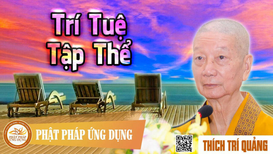 Trí Tuệ Tập Thể – Thích Trí Quảng
