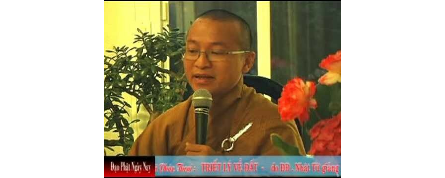Triết lý về đất – Thầy Thích Nhật Từ