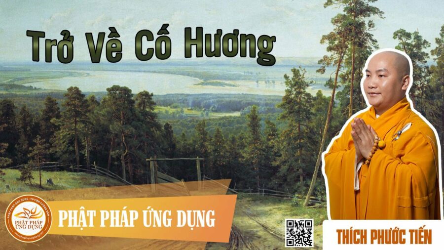 Trở Về Cố Hương – Thích Phước Tiến