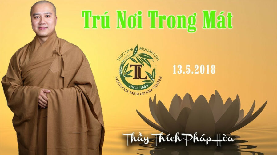 Trú Nơi Trong Mát – Đại Đức Thích Pháp Hòa