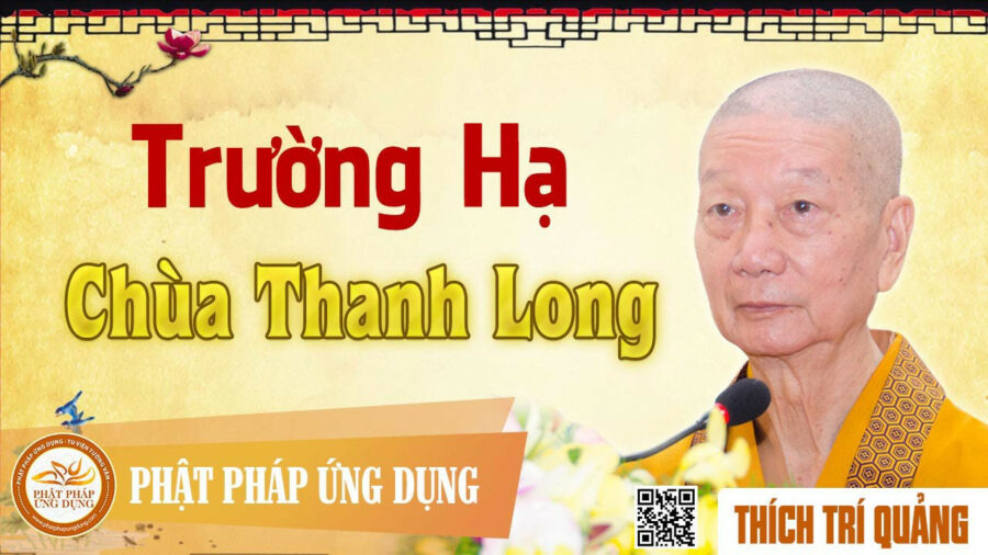 Trường Hạ Chùa Thanh Long – Thích Trí Quảng