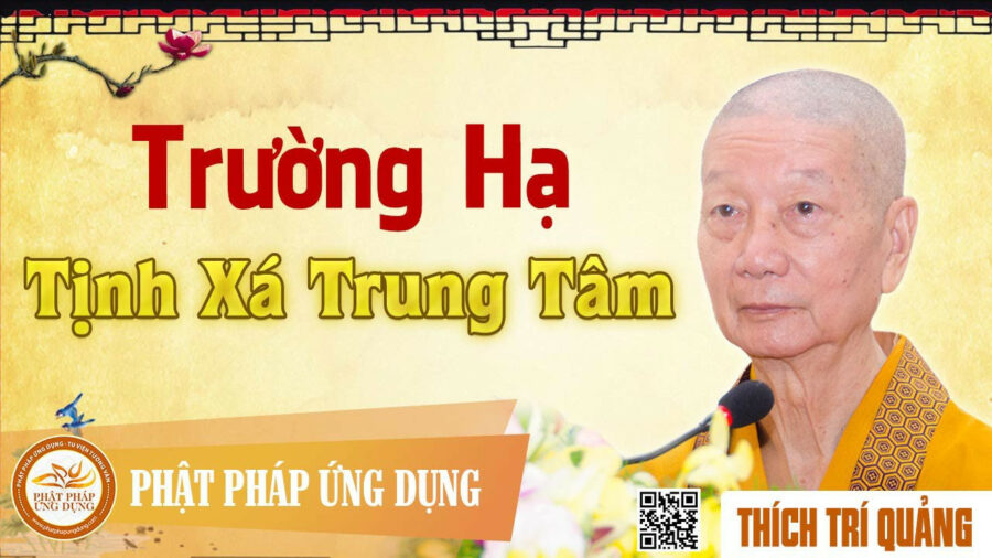 Trường Hạ Tịnh Xá Trung Tâm – Thích Trí Quảng