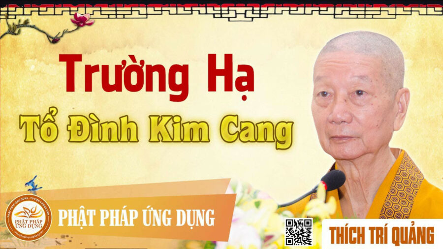 Trường Hạ Tổ Đình Kim Cang – Thích Trí Quảng
