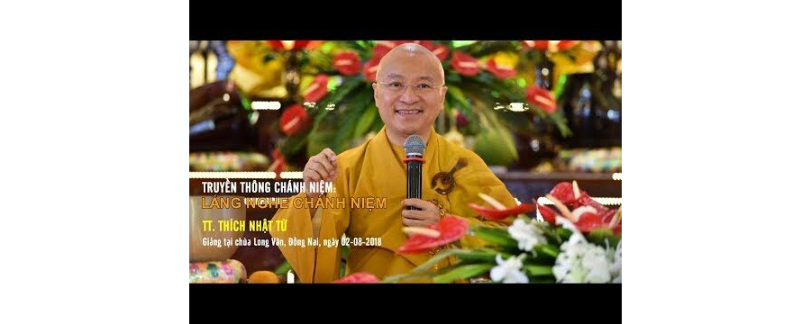 Truyền Thông Chánh Niệm Phần 1 – Lắng Nghe Chánh Niệm – Thích Nhật Từ