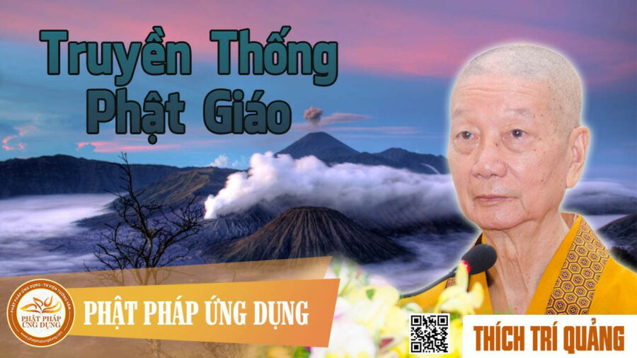 Truyền Thống Phật Giáo – Thích Trí Quảng