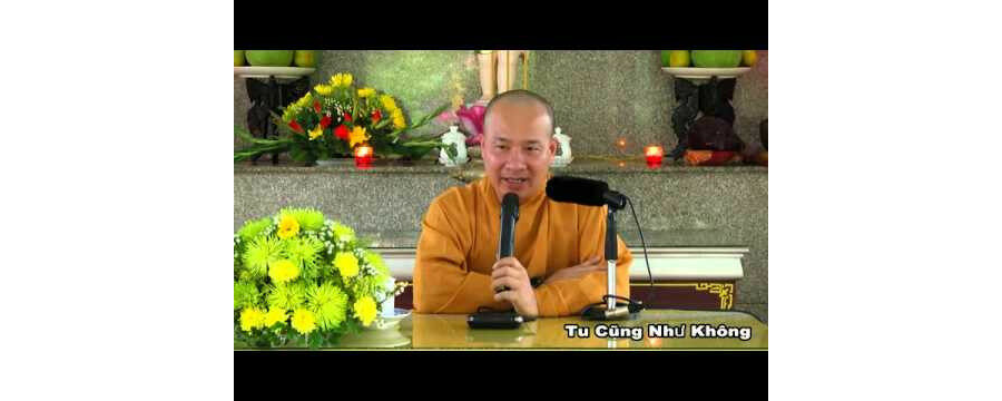 Tu Cũng Như Không – Đại Đức Thích Trí Huệ