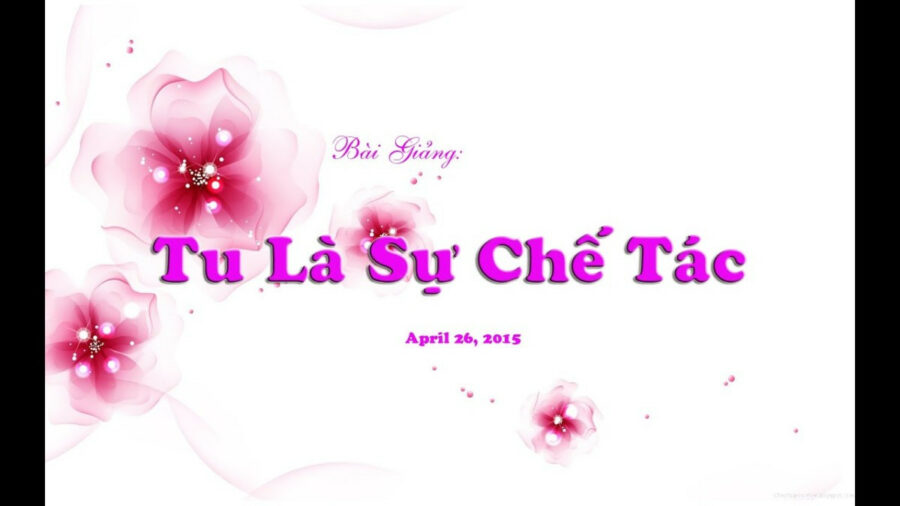 Tu Là Sự Chế Tác – Đại Đức Thích Pháp Hòa