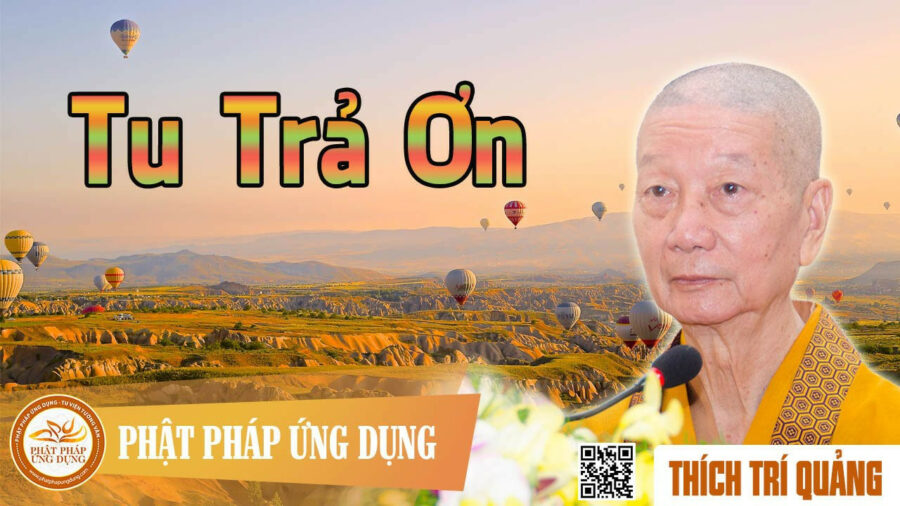 Tu Trả Ơn – Thích Trí Quảng