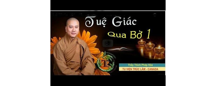 Tuệ Giác Qua Bờ 1 – Đại Đức Thích Pháp Hòa