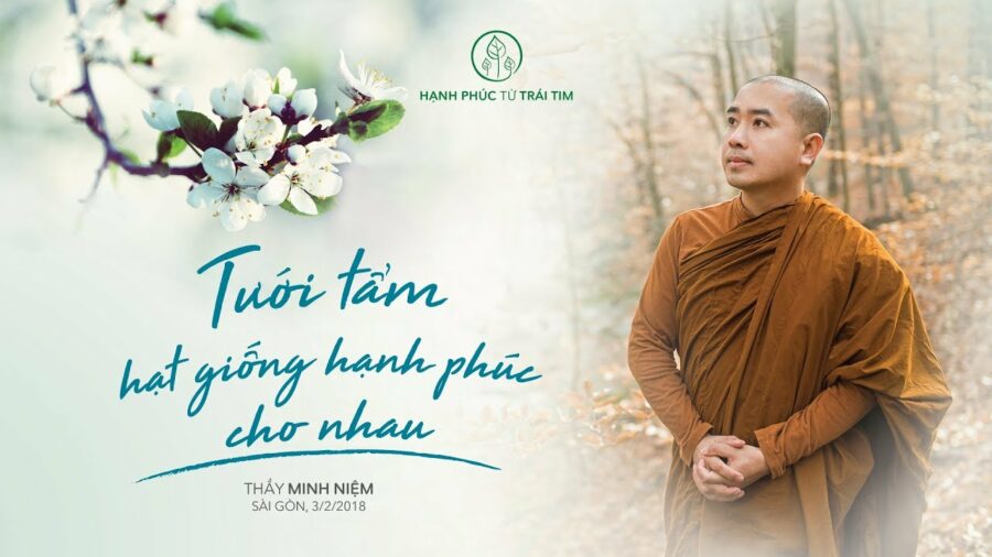 Tưới tẩm hạt giống hạnh phúc cho nhau - Đại Đức Thích Minh Niệm