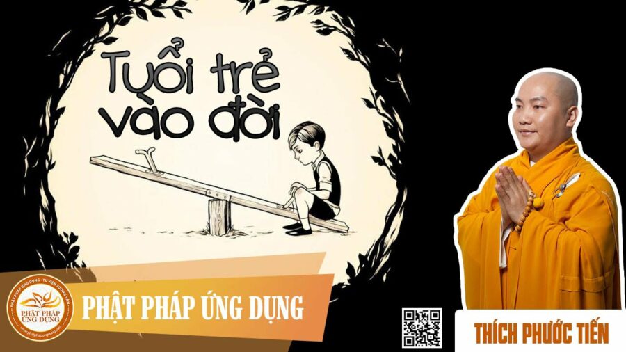 Tuổi Trẻ Vào Đời – Thích Phước Tiến