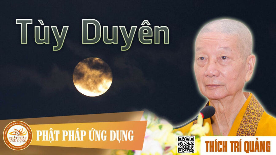 Tùy Duyên – Thích Trí Quảng