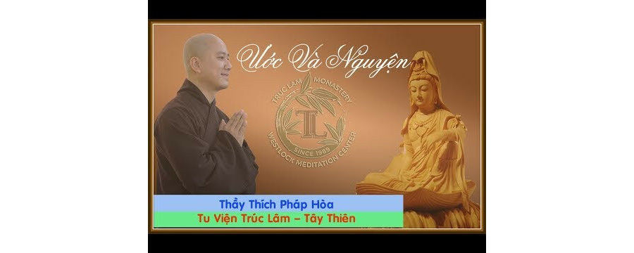 Ước Và Nguyện – Đại Đức Thích Pháp Hòa