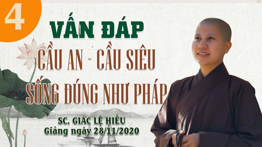 Vấn đáp: Cầu an - cầu siêu, sống đúng như pháp - SC. Giác Lệ Hiếu