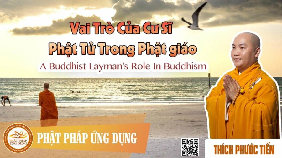 Vai Trò Người Cư Sĩ Phật Tử Trong Phật Giáo English Sub (A Buddhist Layman’s Role In Buddhism) – Thích Phước Tiến