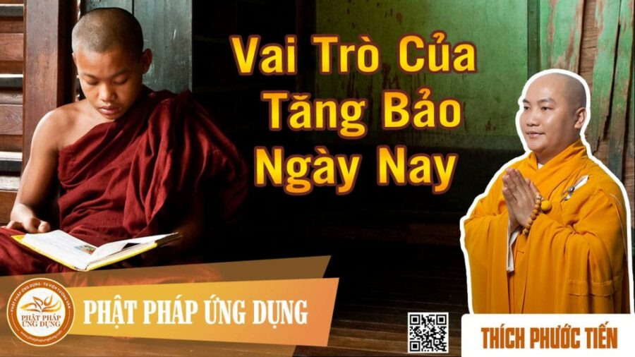 Vai Trò Tăng Bảo Ngày Nay – Thầy Thích Phước Tiến