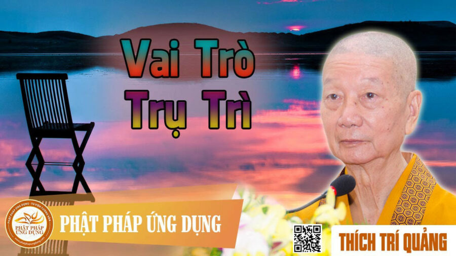 Vai Trò Trụ Trì – Thích Trí Quảng