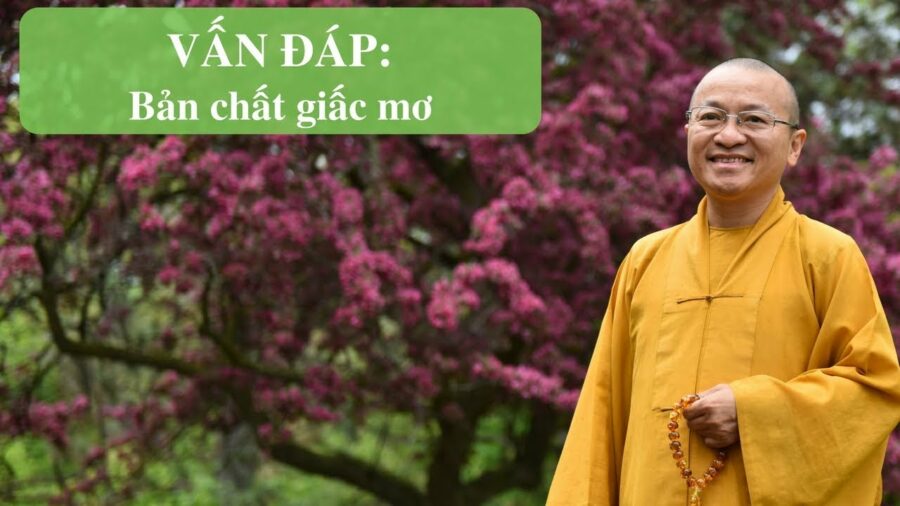 Vấn đáp: Bản chất giấc mơ – Thích Nhật Từ