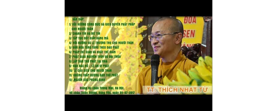 Vấn Đáp: Chánh Tín Và Mê Tín – Văn Hóa Tống Táng Theo Đạo Phật – Thích Nhật Từ