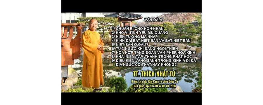 Vấn đáp: Chuẩn Bị Cho Hôn Nhân, Khổ Vì Tình Yêu Mù Quáng – Thích Nhật Từ
