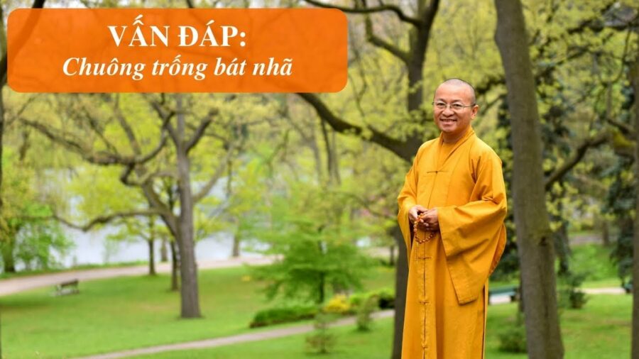 Vấn đáp: Chuông trống bát nhã – Thích Nhật Từ