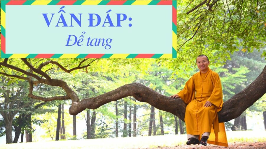 Vấn đáp: Để tang – Thích Nhật Từ