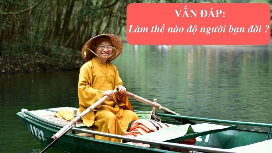 Vấn đáp: Độ người bạn đời – Thích Nhật Từ