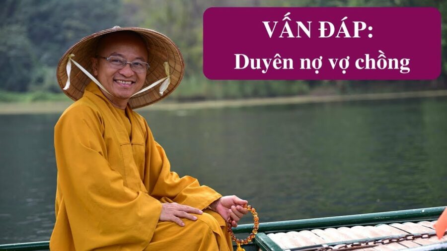 Vấn đáp: Duyên nợ vợ chồng – Thích Nhật Từ