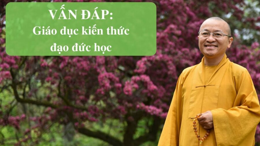 Vấn đáp: Giáo dục đạo đức – Thích Nhật Từ