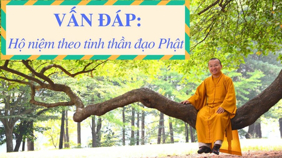 Vấn đáp: Hộ niệm theo tinh thần đạo Phật – Thích Nhật Từ